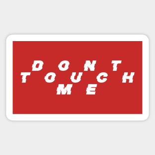 Dont touch me Sticker